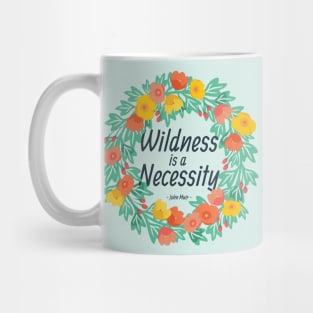 Wildness is a Necessity Mug